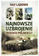 Okadka - Najnowsze uzbrojenie Wojska Polskiego. Siy ldowe