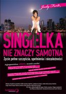 Okadka - Singielka nie znaczy samotna. ycie pene szczcia, spenienia i niezalenoci