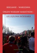 Okadka ksizki - Bieganie - Warszawa - Orlen Warsaw Marathon