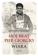 Okadka - Mj brat Pier Giorgio. Wiara