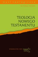 Okadka - Teologia Nowego Testamentu. Cztery Ewangelie, Dzieje Apostolskie, Listy w. Jana i Apokalipsa w. Jana