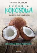 Okadka - Kuchnia kokosowa. Kompletna ksika kucharska. 200 wegaskich przepisw na dania bez glutenu, zb i orzechw, z mk kokosow, olejem i cukrem kokosowym 