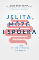 Okadka - Jelita, mzg i spka, czyli psychobiotyczna rewolucja