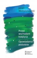 Okadka - Przed wschodem ksiyca. Opowiadania podolskie