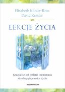 Okadka - Lekcje ycia. Specjalici od mierci i umierania zdradzaj tajemnice ycia