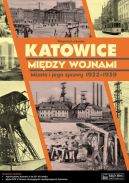 Okadka - Katowice midzy wojnami. Miasto i jego sprawy 1922-1939