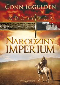 Okadka ksiki - Zdobywca. Narodziny Imperium