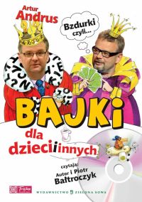 Okadka ksiki - Bzdurki, czyli bajki dla dzieci i  innych