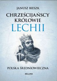 Okadka ksiki - Chrzecijascy Krlowie Lechii