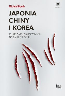 Wygraj ksik „Japonia, Chiny i Korea. O ludziach skconych na mier i ycie