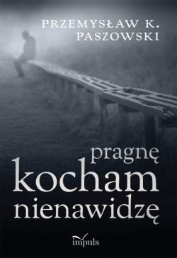 Wygraj ksik „Pragn, kocham, nienawidz