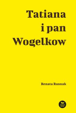 Wygraj ksik „Tatiana i Pan Wogelkow