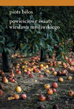 Okadka ksiki - Powieciowe wiaty Wiesawa Myliwskiego