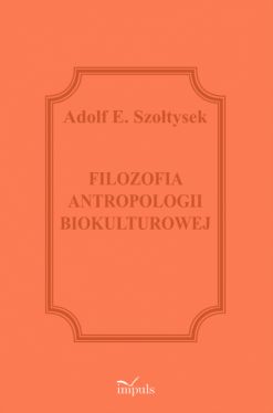 Okadka ksiki - Filozofia antropologii biokulturowej