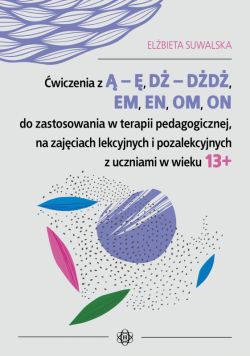 Okadka ksiki - wiczenia z   , D  DD, EM, EN, OM, ON do zastosowania w terapii pedagogicznej, na zajciach lekcyjnych i pozalekcyjnych z uczniami w wieku 13+