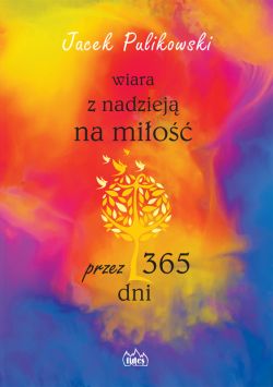 Okadka ksiki - Wiara z nadziej na mio przez 365 dni