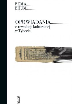 Okadka ksiki - Opowiadania o rewolucji kulturalnej w Tybecie