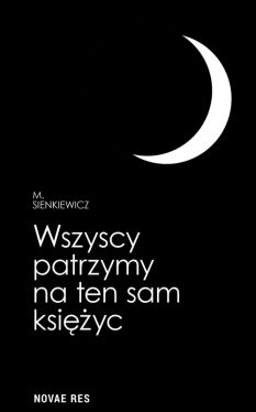 Okadka ksiki - Wszyscy patrzymy na ten sam ksiyc