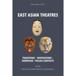 Okadka ksiki - East Asian Theatres. traditions-inspirations-european/polish contexts