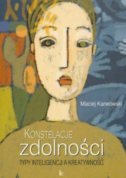 Okadka ksiki - Konstelacje zdolnoci. Typy inteligencji a kreatywno