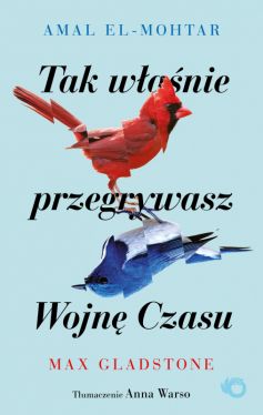 Okadka ksiki - Tak wanie przegrywasz Wojn Czasu