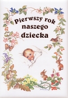 Okadka ksiki - Pierwszy rok naszego dziecka