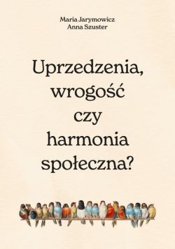 Okadka ksiki - Uprzedzenia, wrogo czy spoeczna harmonia?