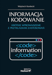 Okadka ksiki - Informacja i kodowanie. Krtkie wprowadzenie z przykadami zastosowa