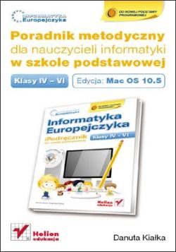 Okadka ksiki - Informatyka Europejczyka. Poradnik metodyczny dla nauczycieli informatyki w szkole podstawowej, kl. IV-VI. Edycja: Mac OS 10.5. Wydanie III