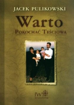 Okadka ksiki -  Warto pokocha teciow