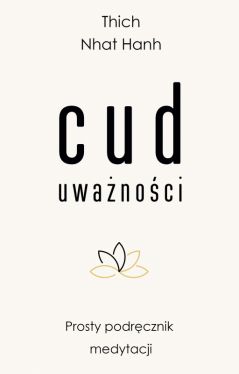 Okadka ksiki - Cud uwanoci. Prosty podrcznik medytacji