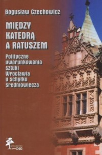 Okadka ksiki - Midzy katedr a ratuszem