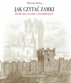 Okadka ksiki - Jak czyta zamki. Krtki kurs wiedzy o fortyfikacjach