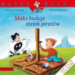 Okadka ksiki - Mdra Mysz. Maks buduje statek piratw