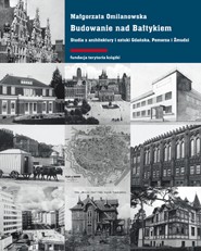 Okadka ksiki - Budowanie nad Batykiem. Studia z architektury i sztuki Gdaska, Pomorza i mudzi