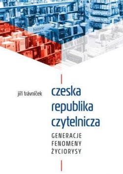 Okadka ksiki - Czeska republika czytelnicza. Generacje, fenomeny, yciorysy