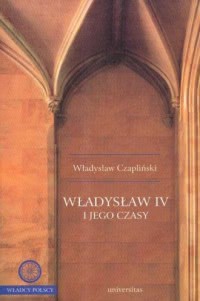 Okadka ksiki - Wadysaw IV i jego czasy