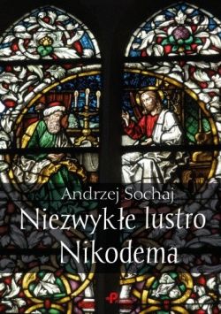 Okadka ksiki - Niezwyke lustro Nikodema