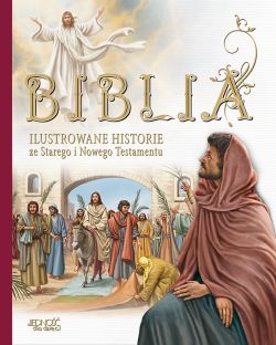 Okadka ksiki - Biblia. Ilustrowane historie ze Starego i Nowego Testamentu