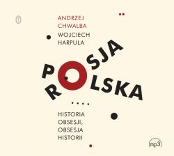 Okadka ksiki - Polska-Rosja. Historia obsesji, obsesja historii. Audiobook