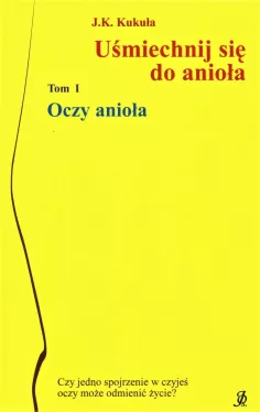 Okadka ksiki - Umiechnij si do anioa. Oczy anioa