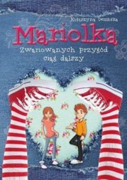 Okadka ksiki - Mariolka zwariowanych przygd cig dalszy