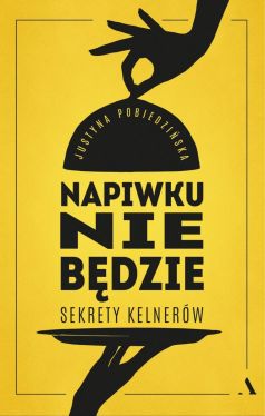 Okadka ksiki - Napiwku nie bdzie. Sekrety kelnerw