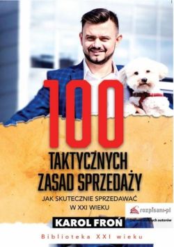 Okadka ksiki - 100 taktycznych zasad sprzeday. Jak sprzedawa w XXI wieku