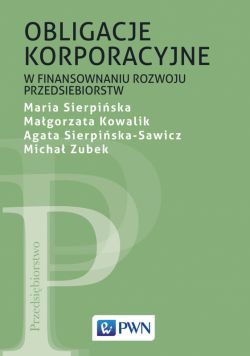 Okadka ksiki - Obligacje korporacyjne w finansowaniu rozwoju przedsibiorstw