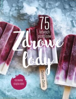 Okadka ksiki - Zdrowe lody. 75 atwych przepisw 