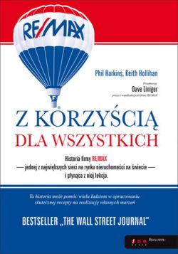 Okadka ksiki - Z korzyci dla wszystkich. Historia firmy RE/MAX i pynca z niej lekcja