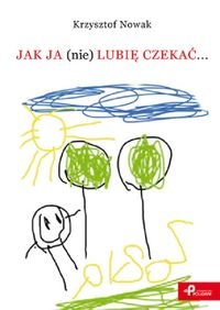 Okadka ksiki - Jak ja (nie) lubi czeka