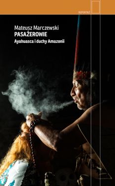 Okadka ksiki - Pasaerowie. Ayahuasca i duchy Amazonii