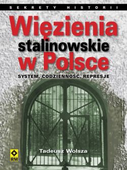 Okadka ksiki - Wizienia stalinowskie w Polsce